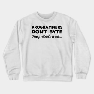 Programmers don't byte, they nibble a bit - Funny Programming Jokes - Light Color Crewneck Sweatshirt